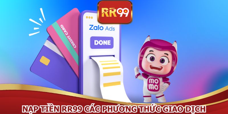 Cần chọn phương thức nạp tiền RR99 được cung cấp đầy đủ