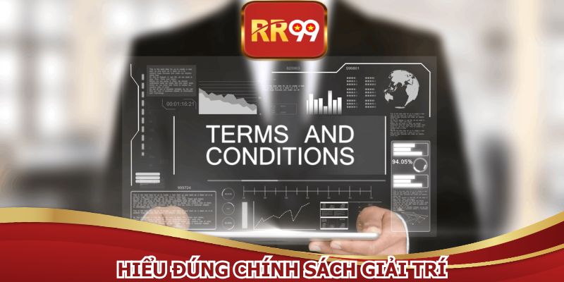 Hiểu đúng chính sách giải trí