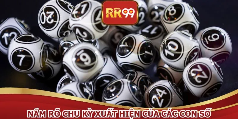 Nắm rõ chu kỳ xuất hiện của các con số