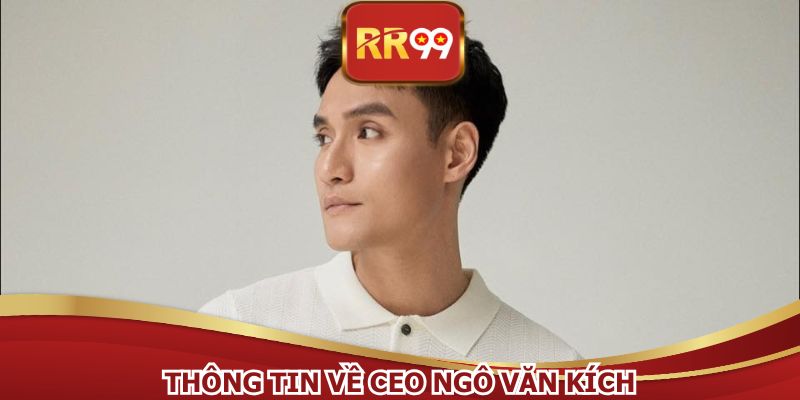 Thông tin về CEO Ngô Văn Kích