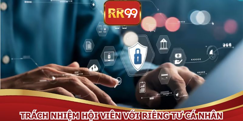 Trách nhiệm hội viên với riêng tư cá nhân